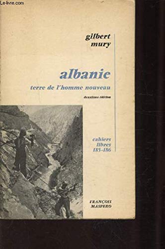 ALBANIE TERRE DE L'HOMME NOUVEAU - CAHIERS LIBRES 185-186 - 2E EDITION.