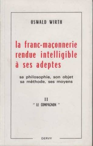 La franc-maçonnerie rendue intelligible à ses adeptes, tome 2 : le compagnon 9782850765001