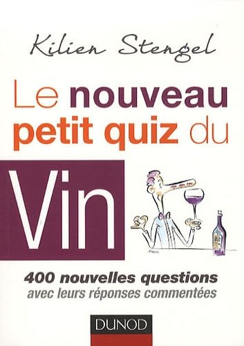 Le nouveau petit quiz du vin: 400 nouvelles questions avec leurs réponses commentées 9782100540334
