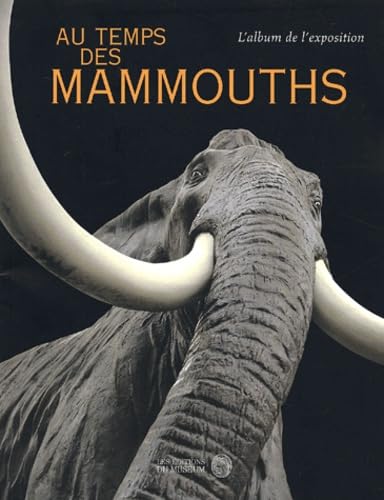 Au temps des mammouths: L'album de l'exposition 9782856535677