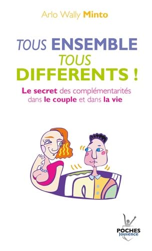 n°7 Tous ensemble, tous différents !: Le secret des complémentarités dans le couples et dans la vie 9782883535503