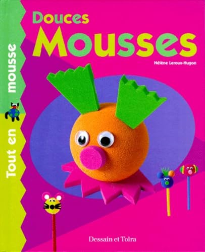 Douces mousses. Tout en mousse 9782040217877