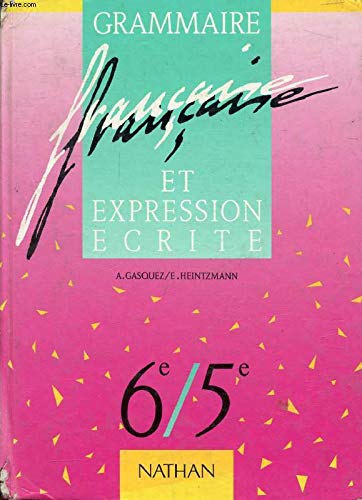 Grammaire française et expression écrite, 6e - 5e, élève, édition 1991 9782091710105