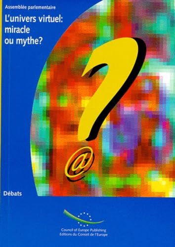 L'Univers Virtuel : Miracle Ou Mythe ? Debats 9789287135858