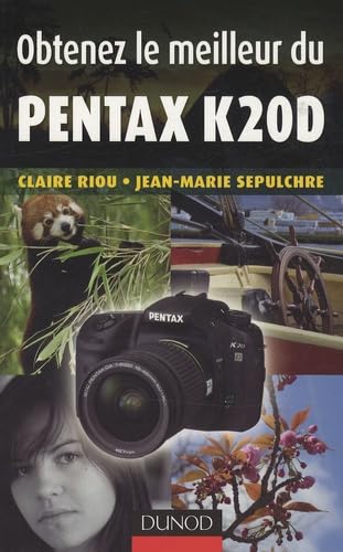 Obtenez le meilleur du Pentax K20D 9782100520350