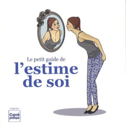 Le petit guide de l'estime de soi 9782822600774