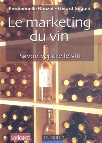 Le Marketing du Vin : Savoir vendre le vin 9782100070169