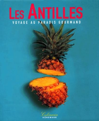 Les Antilles, voyage gourmand au paradis 9783895089039