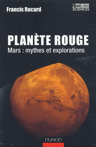 Planète Rouge - Mars : Mythes et explorations 9782100072606