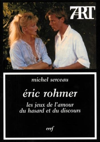 Eric Rohmer : les jeux de l'amour, du hasard et du discours 9782204063876