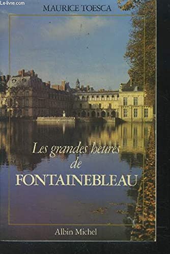 Les Grandes Heures de Fontainebleau 9782226019561