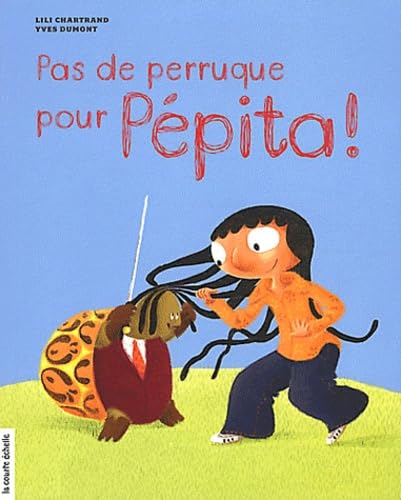 Pas de perruque pour Pépita ! 9782896512942