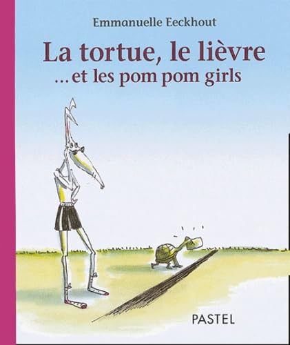 La Tortue, le lièvre et les pom pom girls 9782211074216