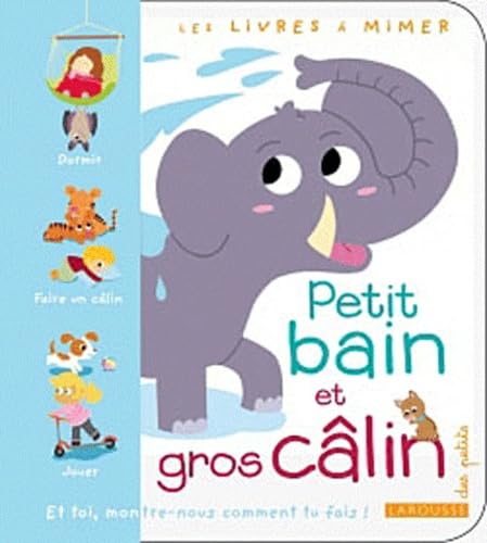 Petit bain et gros câlin: Les livres à mimer 9782035883421