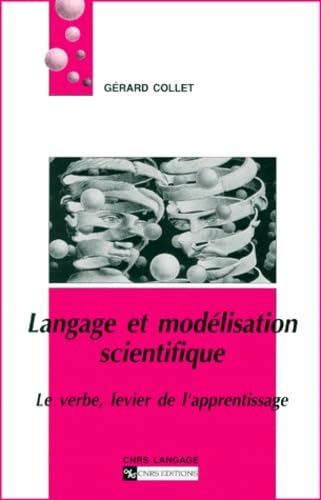 Langage et modélisation scientifique : Le verbe, levier de l'apprentissage 9782271057594