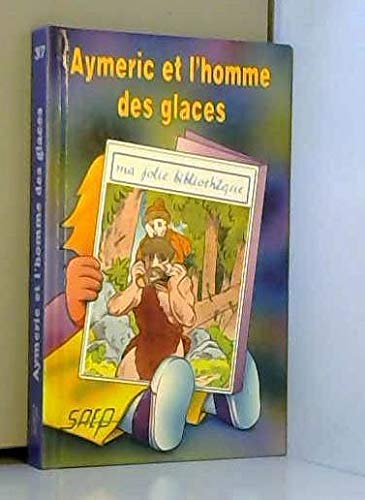 Aymeric et l'homme des glaces (t. 37) 9782737273117