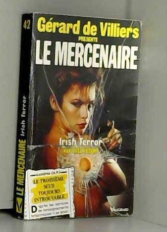 Irish terror : Le mercenaire N° 42 / Gérard de Villiers présente 9782285006526