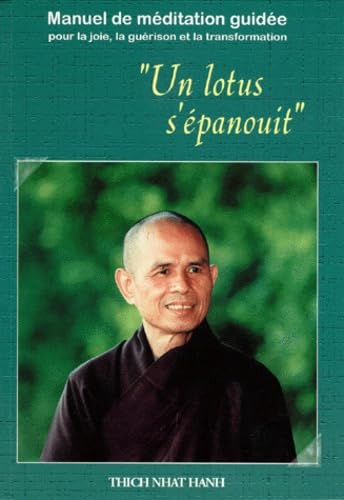 Un lotus s'épanouit : Manuel de méditation guidée 9782906940215