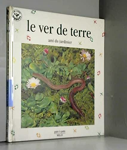 Le ver de terre, ami du jardinier 9782841134298