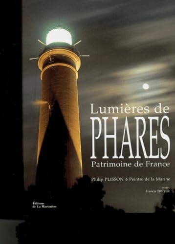 Lumières de phares, Patrimoine de France Coffret en 2 volumes : Tome 1, De Dunkerque à Hendaye ; Tome 2, Méditerranée et DOM-TOM 9782732429557