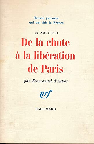 De la chute a la liberation de paris (25 aout 1944) 9782070160808