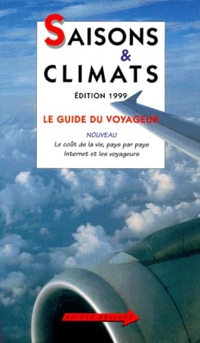 Saisons et climats. Edition 1999. Le guide du voyageur 9782715811805