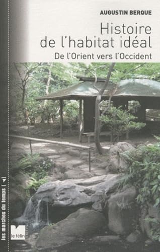 Histoire de l'habitat idéal: De l'Orient vers l'Occident 9782866457396