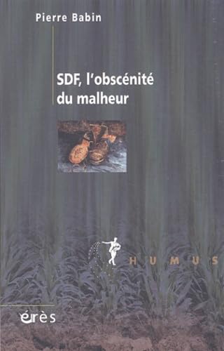 SDF, l'obscénité du malheur 9782749203157