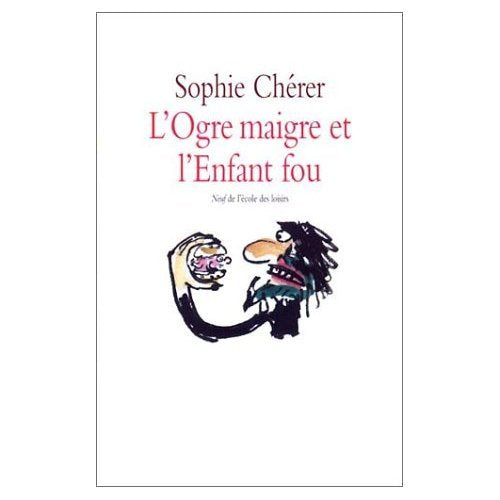 L'Ogre maigre et l'Enfant fou 9782211066228