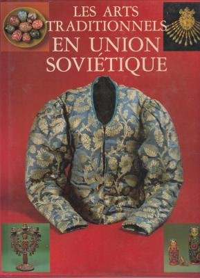 Les arts traditionnels en Union Soviétique. 9785730000346