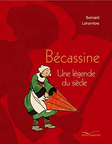 Bécassine: Une légende du siècle 9782012249127