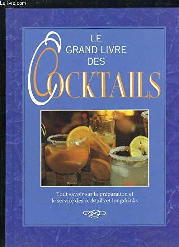 LE GRAND LIVRE DES COCKTAILS. 9782803426201