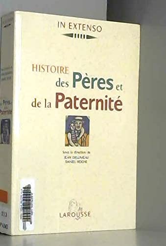 Histoire Des Peres Et De La Paternite 9782702828649
