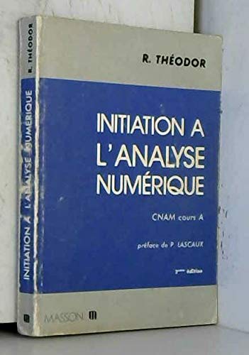 Initiation à l'analyse numérique : CNAM, cours A 9782903607586