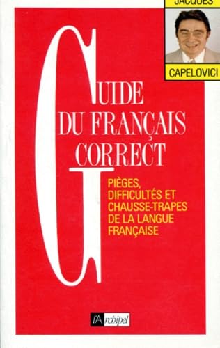 Guide Du Francais Correct. Pieges, Difficultes Et Chausse-Trapes De La Langue Francaise 9782909241227