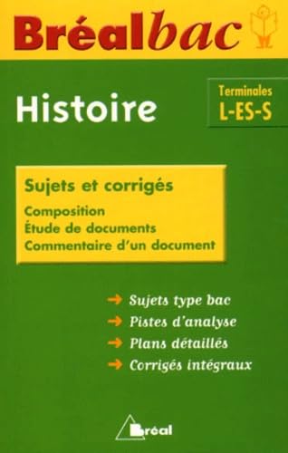 Bréal bac terminal L-ES-S, une année d'histoire: sujets et corrigés 9782842915957