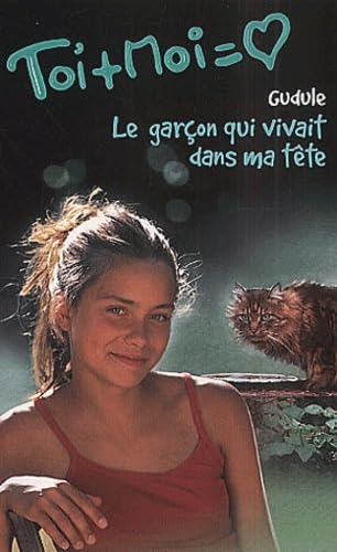 Toi + Moi, tome 12 : Le Garcon qui vivait dans ma tête 9782266109918