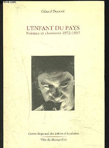 L'enfant Du Pays - Poèmes Et Chansons 1972-1992- édité Crdl Aquitaine,Ville De Blanquefort,1993