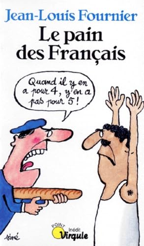 Le Pain des Français. Quand il y en a pour quatre, y en a pas pour cinq 9782020285803