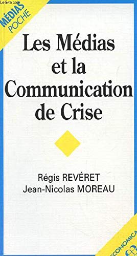 Les médias et la communication de crise 9782717834857