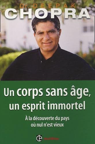 Un corps sans âge, un esprit immortel: A la découverte du pays où nul n'est vieux 9782100490097