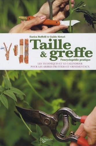 Taille et greffe: L'encyclopédie pratique 9782732889368