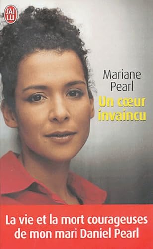 Un coeur invaincu: La vie et la mort courageuses de mon mari Daniel Pearl 9782290342312