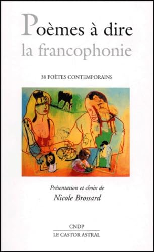 Poèmes à dire : La Francophonie : 38 poètes contemporains 9782859204747
