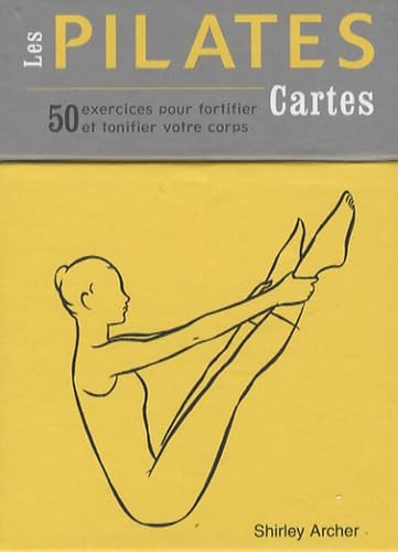 Les cartes Pilates: 50 exercices pour fortifier et tonifier votre corps 9782844456809