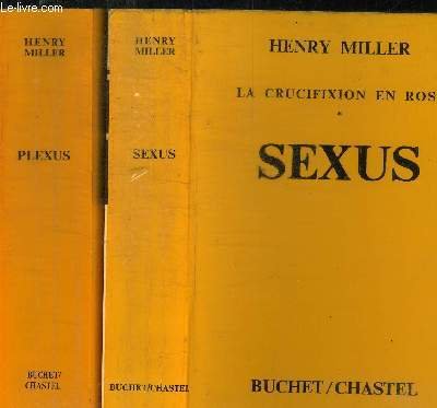 LA CRUCIFIXION EN ROSE * SEXUS ** PLEXUS - 2 TOMES EN 2 VOLUMES