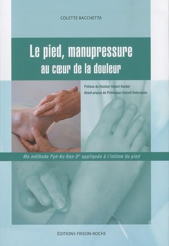 Le pied, manupressure au coeur de la douleur 9782876715332