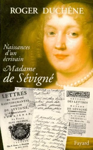 Naissance d'un écrivain : Madame de Sévigné 9782213596495
