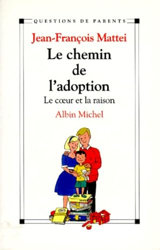 Le Chemin de l'Adoption: Le Coeur et la Raison 9782226092847