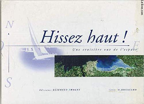 Hissez haut ! : Une croisière vue de l'espace 9782951410800